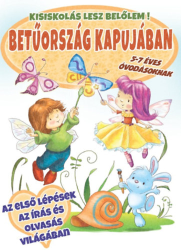 Betűország kapujában 5-7 éveseknek - Kisiskolás lesz belőlem