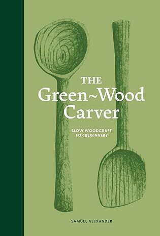 The Green-Wood Carver