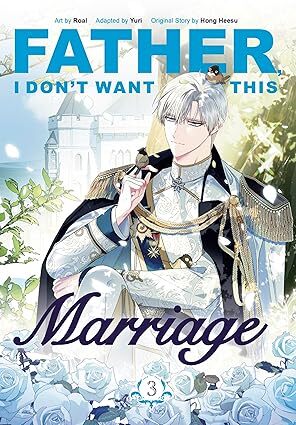 Father, I Dont Want This Marriage, Vol. 3