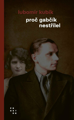 Proč Gabčík nestřílel, 3. vydání