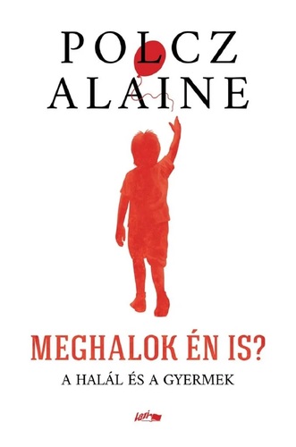 Meghalok én is?
