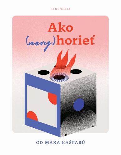 Ako (nevy)horieť