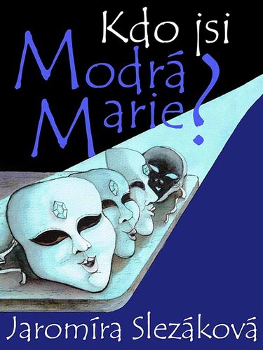 Kdo jsi, Modrá Marie?