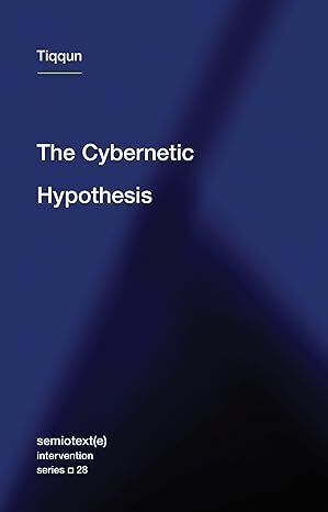The Cybernetic Hypothesis