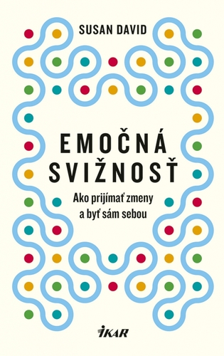 Emočná svižnosť: Ako prijímať zmeny a byť sám sebou