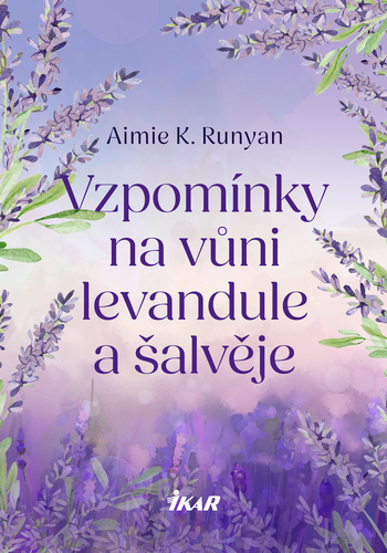 Vzpomínky na vůni levandule a šalvěje