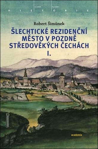 Šlechtické rezidenční město v pozdně středověkých Čechách 1