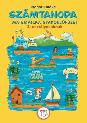 Számtanoda – Matematikai gyakorlófüzet 3. osztályosoknak