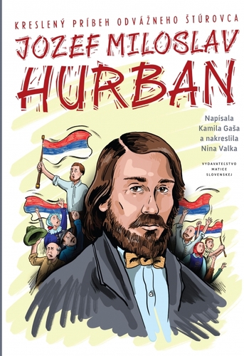 J. M. Hurban - kreslený príbeh odvážneho štúrovca