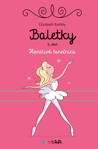 Baletky 5: Hanblivá tanečnica