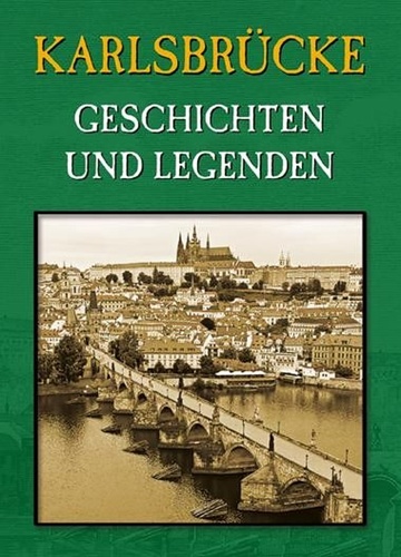 Karlsbrücke: Geschichten und Legenden