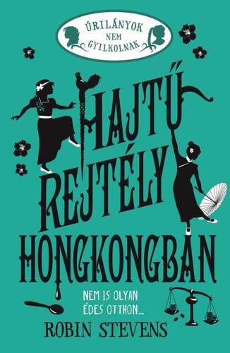 Úrilányok nem gyilkolnak 6. - Hajtű-rejtély Hongkongban - Éldekorált kiadás