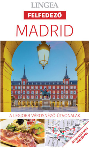 Madrid, 2. kiadás - A legjobb városnéző útvonalak