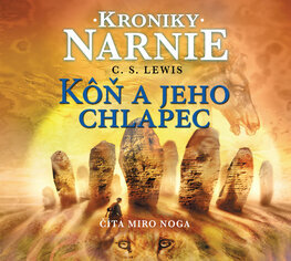 Kroniky Narnie 3: Kôň a jeho chlapec - audiokniha