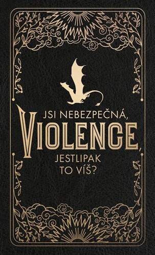 Zápisník Čtvrté křídlo: Jsi nebezpečná Violence, jestlipak to víš?