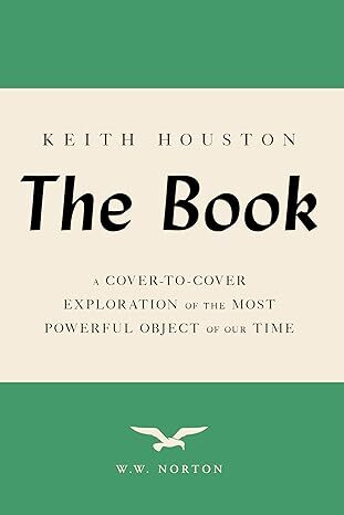 The Book: A Cover-to-Cover Exploration of the Most Powerful Object of Our Time