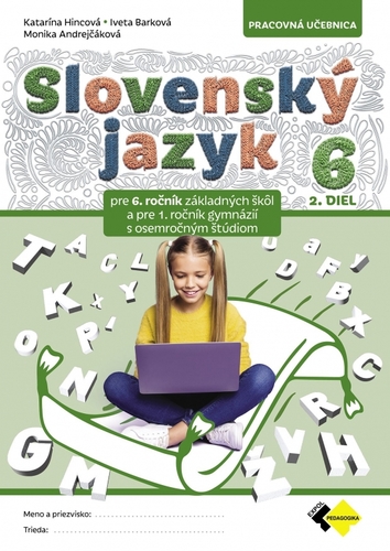 Slovenský jazyk pre 6. ročník základných škôl a 1. ročníka osemročných gymnázií, 2. diel - Pracovná učebnica