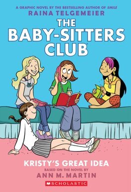 Kristy's Great Idea: A Graphic Novel (The Baby-Sitters Club 1)