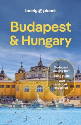 Lonely Planet Budapest & Hungary, 10th edition