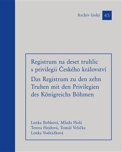 Registrum na deset truhlic s privilegii Českého království
