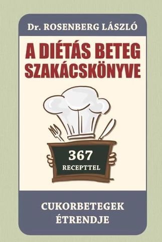 A diétás beteg szakácskönyve - Cukorbetegek étrendje