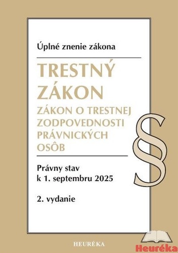 Trestný zákon a Zákon o trestnej zodpovednosti právnických osôb, 2 vydanie, 9/2025
