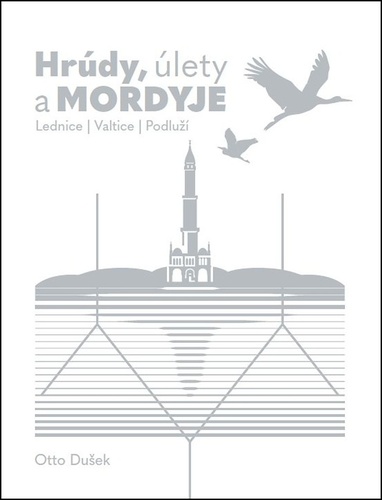 Hrúdy, úlety a Mordyje: Lednice, Valtice, Podluží
