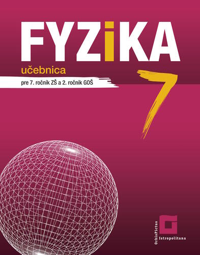 Fyzika pre 7. ročník ZŠ a 2. ročník GOŠ – učebnica