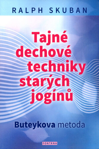 Tajné dechové techniky starých jogínů