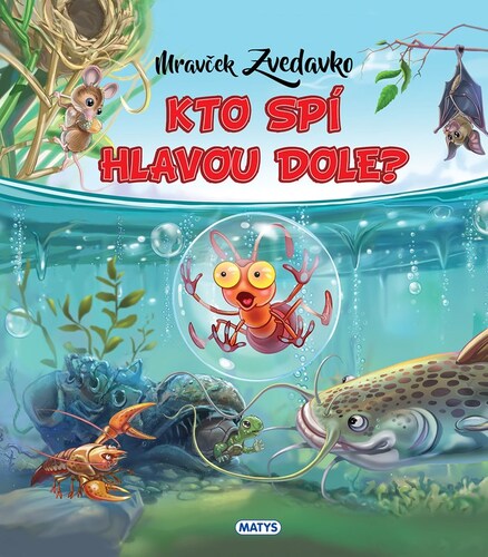 Mravček Zvedavko 3: Kto spí hlavou dole?