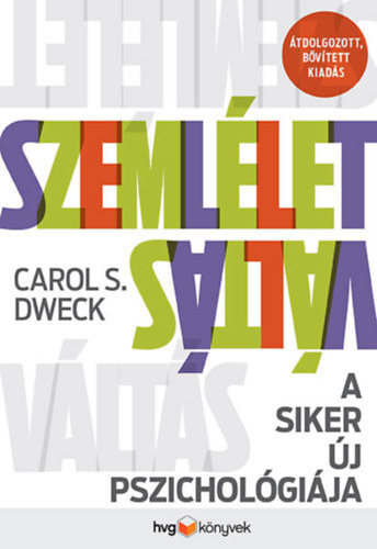 Szemléletváltás - A siker új pszichológiája - átdolgozott, bővített kiadás