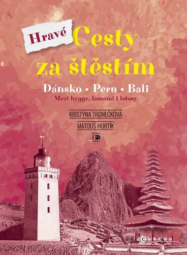 Hravé cesty za štěstím - Dánsko, Peru, Bali