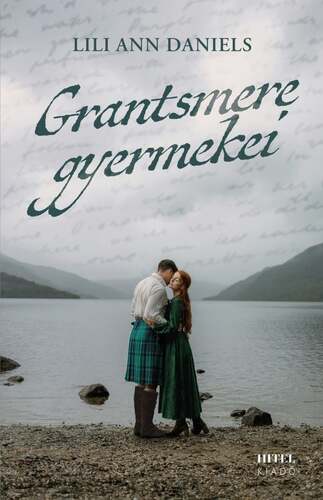 Grantsmere gyermekei – Sorsok és szerelmek a Skót-felföldön - Éldekorált kiadás