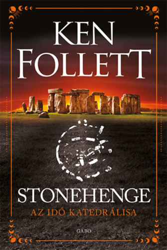 Stonehenge - Az idő katedrálisa