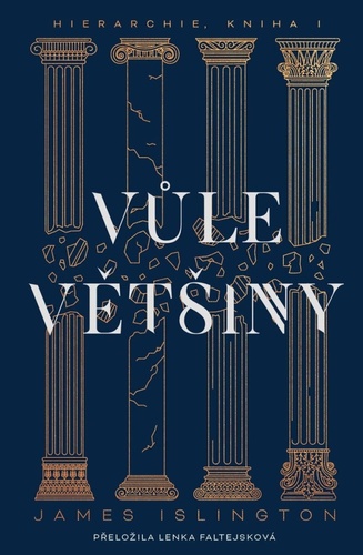 Hierarchie 1: Vůle většiny
