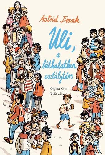 Uli, a láthatatlan osztálytárs