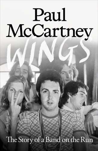 Wings - The Story of a Band on the Run
