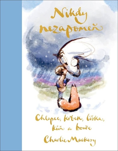 Chlapec, krtek, liška, kůň a bouře - Nikdy nezapomeň