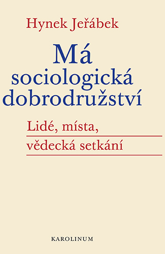 Má sociologická dobrodružství - Lidé, místa, vědecká setkání