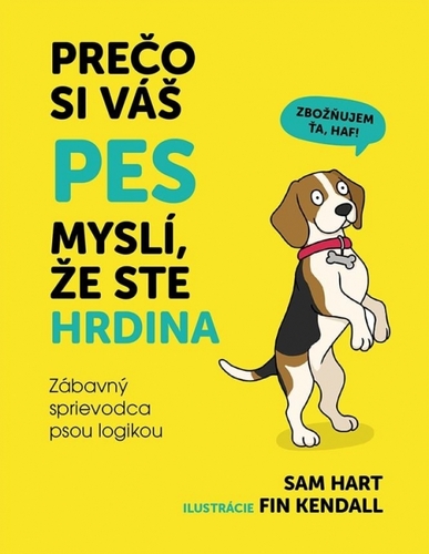 Prečo si váš pes myslí, že ste hrdina