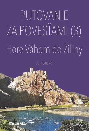 Putovanie za povesťami (3) – Hore Váhom do Žiliny