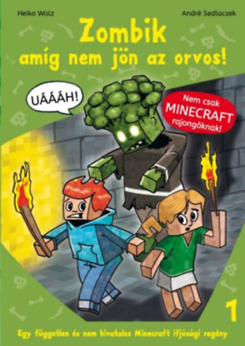 Zombik amíg nem jön az orvos! - Egy független és nem hivatalos Minecraft ifjúsági regény 1.