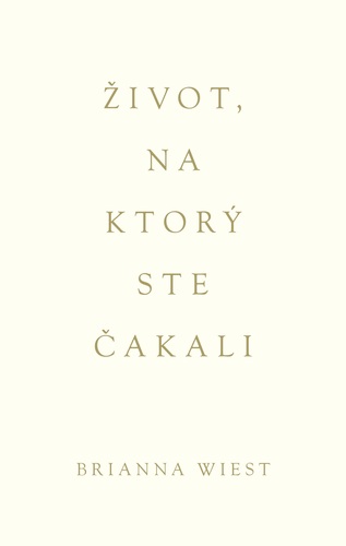 Život, na ktorý ste čakali