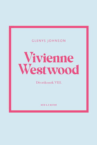 Vivienne Westwood - Divatikonok VIII.