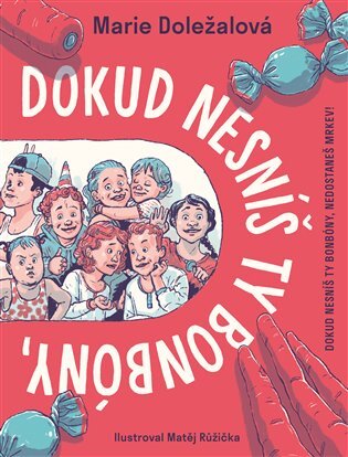 Dokud nesníš ty bonbóny, nedostaneš mrkev!