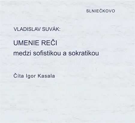 Umenie reči medzi sofistikou a sokratikou - audiokniha CD