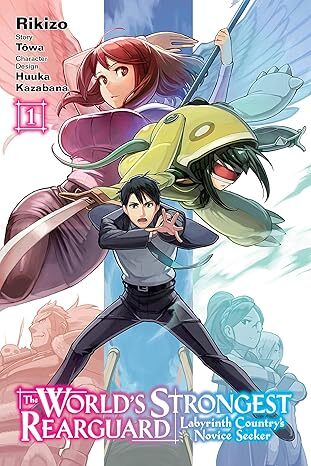 The Worlds Strongest Rearguard: Labyrinth Countrys Novice Seeker, Vol. 1 (manga)