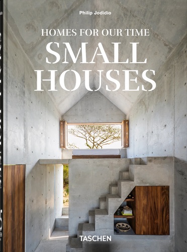 Homes For Our Time. Small Houses. 45th Ed.