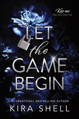 Let the Game Begin - Kiss Me Like You Love Me 1