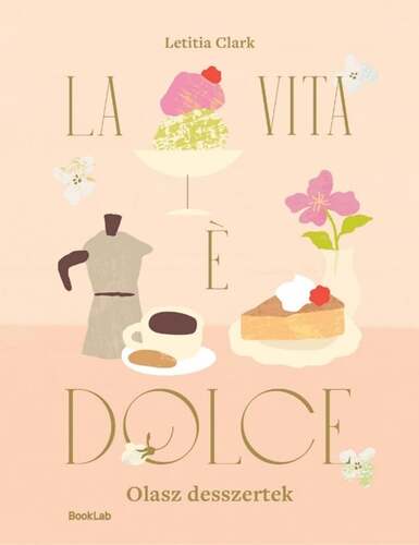 LA VITA E DOLCE - Olasz desszertek
